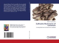 Abbildung von: Cultivable Mushrooms of Cameroon - LAP Lambert Academic Publishing