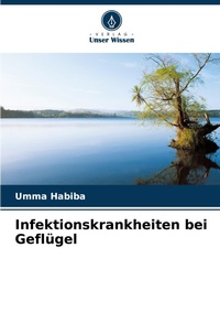 Abbildung von: Infektionskrankheiten bei Gefluegel - Verlag Unser Wissen