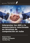 Cover: Interpretar los ANS y la nomenclatura relacionada en t&eacute;rminos de computaci&oacute;n en nube - Ediciones Nuestro Conocimiento