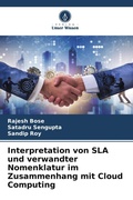 Cover: Interpretation von SLA und verwandter Nomenklatur im Zusammenhang mit Cloud Computing - Verlag Unser Wissen