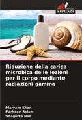 Cover: Riduzione della carica microbica delle lozioni per il corpo mediante radiazioni gamma - Edizioni Sapienza