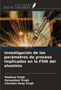 Cover: Investigaci&oacute;n de los par&aacute;metros de proceso implicados en la FSW del aluminio - Ediciones Nuestro Conocimiento