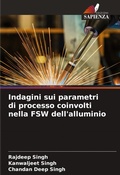 Cover: Indagini sui parametri di processo coinvolti nella FSW dell'alluminio - Edizioni Sapienza