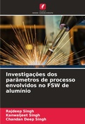 Cover: Investigacoes dos parametros de processo envolvidos no FSW de aluminio - Edicoes Nosso Conhecimento