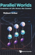 Cover: Parallel Worlds: Evolution Of Life Across The Cosmos - World Scientific Publishing Co Pte Ltd