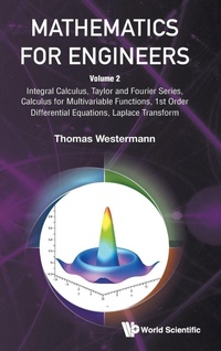 Enlarge image Cover: Mathematics For Engineers - Volume 2: Integral Calculus, Taylor And Fourier Series, Calculus For Multivariable Functions, 1st Order Differential Equations, Laplace Transform - World Scientific Publishing Co Pte Ltd