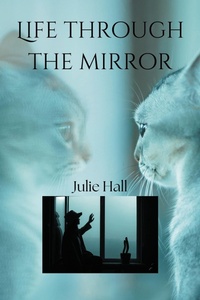 Enlarge image Cover: Life Through the Mirror - Julie Hall