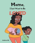 Cover: Mama, I Just Want to Be Loved - Page Publishing, Inc.