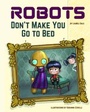 Cover: Robots Don't Make You Go to Bed - Familius