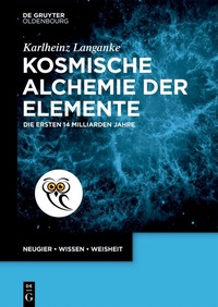 Abbildung von: Kosmische Alchemie der Elemente - De Gruyter Oldenbourg