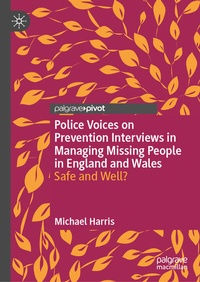 Abbildung von: Police Voices on Prevention Interviews in Managing Missing People in England and Wales - Palgrave Macmillan