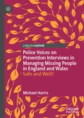 Cover: Police Voices on Prevention Interviews in Managing Missing People in England and Wales - Palgrave Macmillan