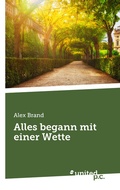 Cover: Alles begann mit einer Wette - united p.c.
