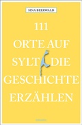 Abbildung von: 111 Orte auf Sylt, die Geschichte erzählen - Emons Verlag