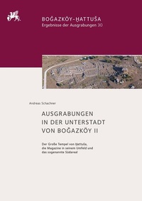 Abbildung von: Ausgrabungen in der Unterstadt von Bogazköy II - Reichert Verlag