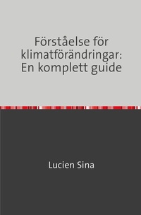 Abbildung von: Förståelse för klimatförändringar: En komplett guide - epubli