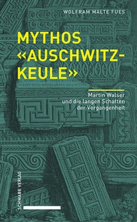 Enlarge image Cover: Mythos «Auschwitzkeule» - Schwabe Verlagsgruppe AG Schwabe Verlag