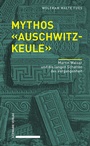 Cover: Mythos «Auschwitzkeule» - Schwabe Verlagsgruppe AG Schwabe Verlag