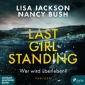 Cover: Last Girl Standing - steinbach sprechende b&uuml;cher