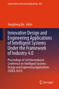 Enlarge image Cover: Innovative Design and Engineering Applications of Intelligent Systems Under the Framework of Industry 4.0 - Springer