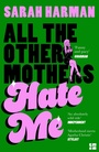 Cover: All The Other Mothers Hate Me - Fourth Estate Ltd