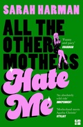 Cover: All The Other Mothers Hate Me - Fourth Estate Ltd
