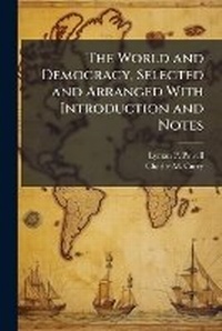 Enlarge image Cover: The world and democracy, selected and arranged with introduction and notes - Nabu Press