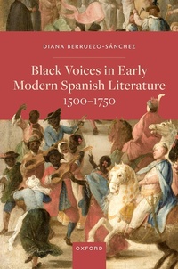 Bild vergrößern Bild: Black Voices in Early Modern Spanish Literature, 1500-1750 - OUP eBook