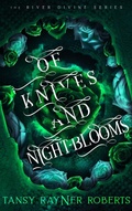 Cover: Of Knives and Night-blooms - Tansy Rayner Roberts