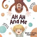 Cover: AH AH And Me Best Friends Forever - Scruffy Duck Publishing
