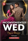Cover: Inconveniently Wed - Harlequin Presents Larger Print