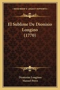 Cover: El Sublime De Dionisio Longino (1770) - Kessinger Publishing