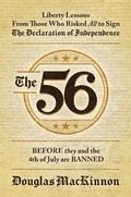 Cover: The 56: Liberty Lessons From Those Who Risked All to Sign The Declaration of Independence - Post Hill Press