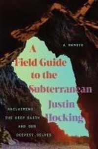 Enlarge image Cover: A Field Guide to the Subterranean - Counterpoint