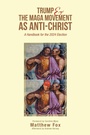 Cover: Trump & the MAGA Movement as Anti-Christ - iUniverse