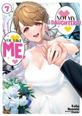 Cover: You Like Me, Not My Daughter?! Volume 7 (Light Novel) - J-Novel Club