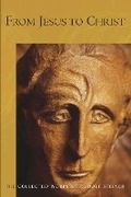 Cover: From Jesus to Christ - Rudolf Steiner Press