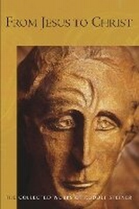 Enlarge image Cover: From Jesus to Christ - Rudolf Steiner Press