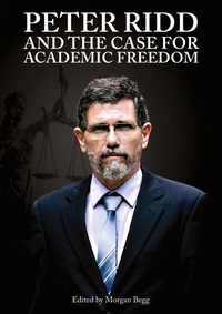 Abbildung von: Peter Ridd and the Case for Academic Freedom - Connor Court Publishing Pty Ltd