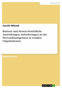 Abbildung von: Burnout und dessen betriebliche Auswirkungen. Anforderungen an das Personalmanagement in sozialen Organisationen - GRIN Verlag
