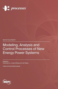 Enlarge image Cover: Modeling, Analysis and Control Processes of New Energy Power Systems - MDPI AG