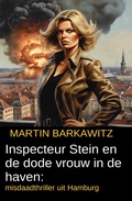 Cover: Inspecteur Stein en de dode vrouw in de haven: misdaadthriller uit Hamburg - Alfredbooks