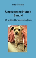 Cover: Ungezogene Hunde Band 4 - BoD - Books on Demand