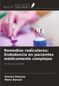 Cover: Remedios radiculares: Endodoncia en pacientes m&eacute;dicamente complejos - Ediciones Nuestro Conocimiento