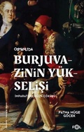 Cover: Osmanlida Burjuvazinin Y&uuml;kselisi Imparatorlugun C&ouml;k&uuml;s&uuml; - Fol Kitap