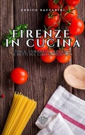 Cover: Firenze in Cucina - Enrico Baccarini