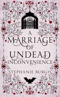 Enlarge image Cover: A Marriage of Undead Inconvenience (The Unexpected Adventures of Lady and Lord Riven, #1) - Stephanie Burgis