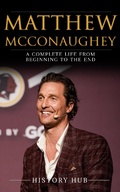Bild: Matthew McConaughey: A Complete Life from Beginning to the End - Ched Ed