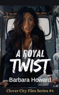 Cover: A Royal Twist - Barbara Howard