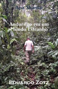 Cover: Andarilho em um Mundo Estranho (ApaShanko, #2) - Eduardo Zotz - Apa Shanko